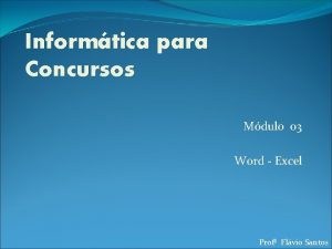 Informtica para Concursos Mdulo 03 Word Excel Prof