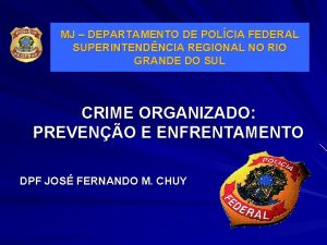 MJ DEPARTAMENTO DE POLCIA FEDERAL SUPERINTENDNCIA REGIONAL NO