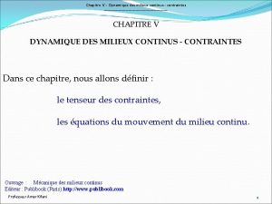 Chapitre V Dynamique des milieux continus contraintes CHAPITRE