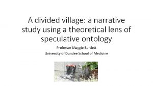 A divided village a narrative study using a