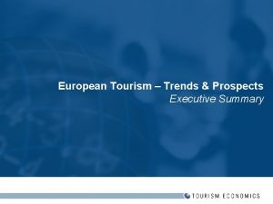 European Tourism Trends Prospects Executive Summary European tourism