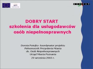 DOBRY START szkolenia dla usugodawcw osb niepenosprawnych Dorota