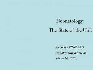 Neonatology The State of the Unit Melinda J