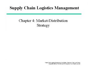 Supply Chain Logistics Management Chapter 4 MarketDistribution Strategy