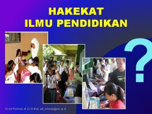 HAKEKAT ILMU PENDIDIKAN Dr Arif Rohman M Si