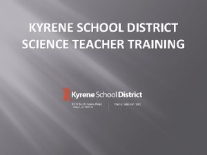 KYRENE SCHOOL DISTRICT SCIENCE TEACHER TRAINING Introduction Laboratory