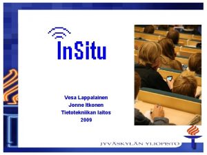 Vesa Lappalainen Jonne Itkonen Tietotekniikan laitos 2009 In