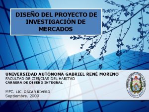 DISEO DEL PROYECTO DE INVESTIGACIN DE MERCADOS UNIVERSIDAD