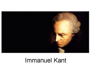 Immanuel Kant Immanuel Kant Sapere Aude durf te
