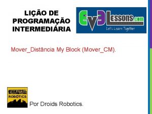 LIO DE PROGRAMAO INTERMEDIRIA MoverDistncia My Block MoverCM