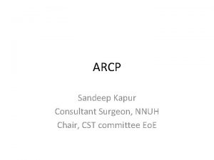 ARCP Sandeep Kapur Consultant Surgeon NNUH Chair CST