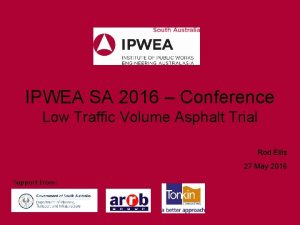 IPWEA SA 2016 Conference Low Traffic Volume Asphalt