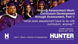 Making Assessment Work Curriculum Development through Assessment Part