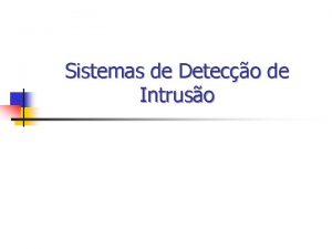 Sistemas de Deteco de Intruso Estratgias de Segurana