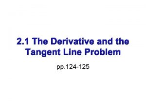 2 1 The Derivative and the Tangent Line