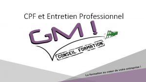 CPF et Entretien Professionnel La nouvelle rforme la