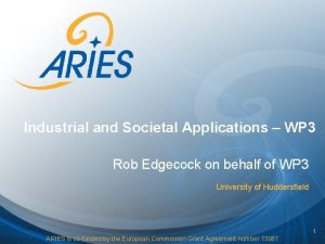 Industrial and Societal Applications WP 3 Rob Edgecock