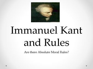 Immanuel Kant and Rules Are there Absolute Moral