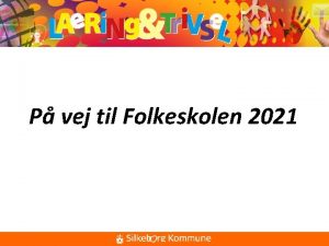 P vej til Folkeskolen 2021 1 www silkeborgkommune