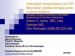 Infeces hospitalares na UTI Neonatal epidemiologia para o