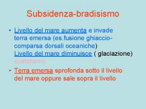 Subsidenzabradisismo Livello del mare aumenta e invade terra