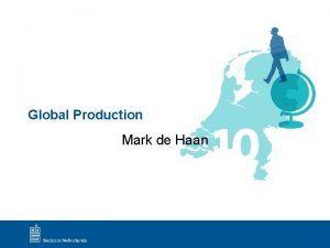 Global Production Mark de Haan Content presentation 1