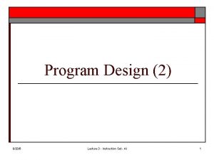Program Design 2 9206 Lecture 3 Instruction Set
