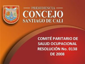 COMIT PARITARIO DE SALUD OCUPACIONAL RESOLUCIN No 0138