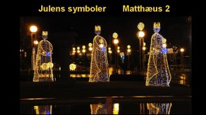 Julens symboler Matthus 2 Matthus 2 1 6
