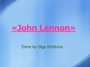 John Lennon Done by Olga Kirbitova John Winston