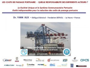 LES COUTS DE PASSAGE PORTUAIRE QUELLE RESPONSABILITE DES