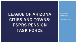 LEAGUE OF ARIZONA CITIES AND TOWNS PSPRS PENSION