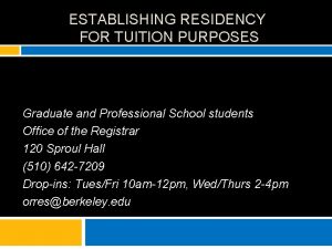 ESTABLISHING RESIDENCY FOR TUITION PURPOSES Graduate and Professional