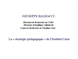 GIUSEPPE BALDACCI Directeur de Recherche au CNRS Directeur