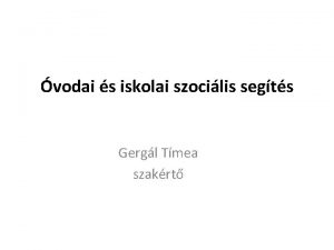 vodai s iskolai szocilis segts Gergl Tmea szakrt