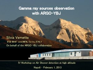 Gamma ray sources observation with ARGOYBJ Silvia Vernetto