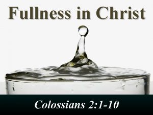 Fullness in Christ Colossians 2 1 10 Colossians