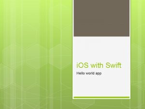 i OS with Swift Hello world app Step