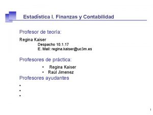 Estadstica I Finanzas y Contabilidad Profesor de teora