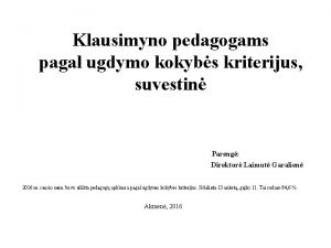 Klausimyno pedagogams pagal ugdymo kokybs kriterijus suvestin Pareng