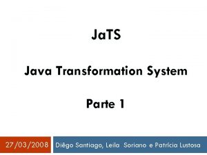 Ja TS Java Transformation System Parte 1 27032008