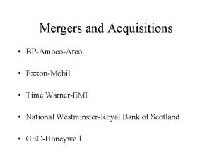 Mergers and Acquisitions BPAmocoArco ExxonMobil Time WarnerEMI National