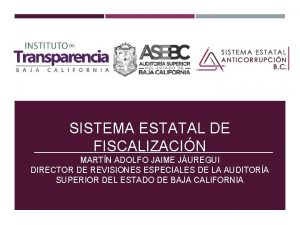 SISTEMA ESTATAL DE FISCALIZACIN MARTN ADOLFO JAIME JUREGUI