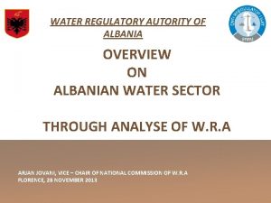 WATER REGULATORY AUTORITY OF ALBANIA OVERVIEW ON ALBANIAN