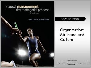 CHAPTER THREE Organization Structure and Culture Mc GrawHillIrwin