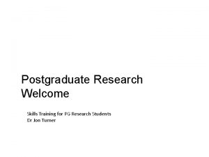 Postgraduate Research Welcome Skills Training for PG Research