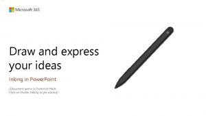 Draw and express your ideas Inking in Power