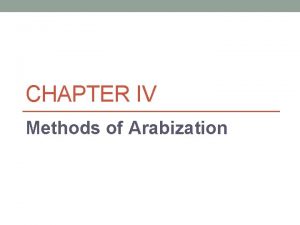 CHAPTER IV Methods of Arabization Methods approaches means