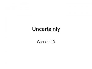 Uncertainty Chapter 13 Outline Uncertainty Probability Syntax and