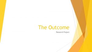 The Outcome Research Project The Outcome 40 of